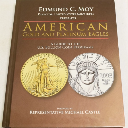 Numismatic Literature AMERICAN GOLD & PLATINUM EAGLES: A GUIDE TO THE U.S. BULLION COIN PROGRAMS, MOY