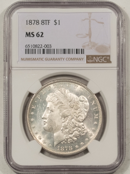 Morgan Dollars 1878 8TF MORGAN DOLLAR – NGC MS-62, FRESH WHITE & LOOKS CHOICE!