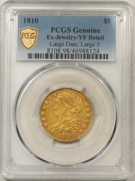 $5 1810 $5 CAPPED BUST LEFT GOLD, LARGE DATE, LARGE 5 – PCGS VF DETAIL EX JEWELRY