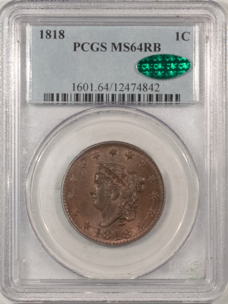 CAC Approved Coins 1818 CORONET HEAD LARGE CENT – PCGS MS-64 RB, GEM & CAC APPROVED!