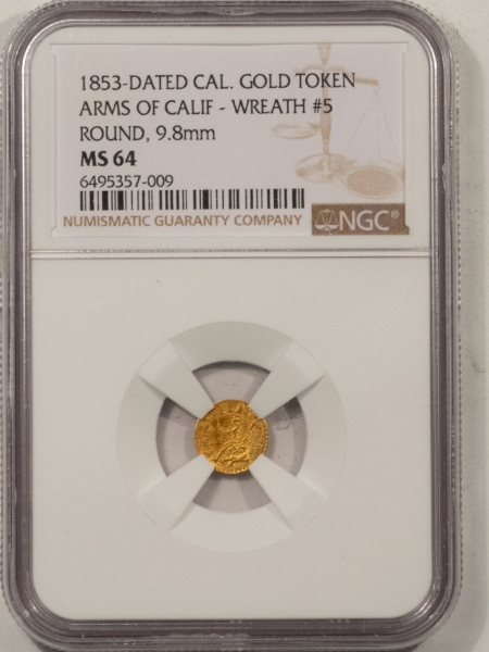 New Certified Coins 1853 DATED CALIFORNIA GOLD TOKEN, ARMS OF CA, WREATH #5, ROUND NGC MS-64, 9.8MM