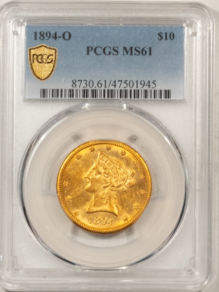 $10 1894-O $10 LIBERTY GOLD – PCGS MS-61, FRESH & FLASHY!