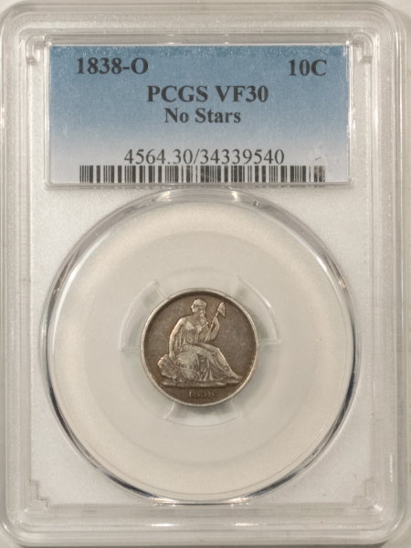 Liberty Seated Dimes 1838-O SEATED LIBERTY DIME, NO STARS – PCGS VF-30, NICE & ORIGINAL!