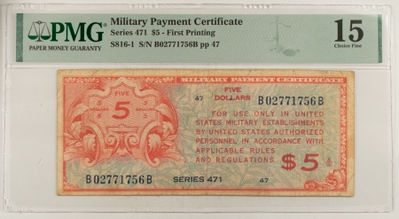 MPCs (Military Payment Certificates) MILITARY PAYMENT CERTIFICATE, SERIES 471, $5 FIRST PRINTING, S816-1, PMG CH F15!