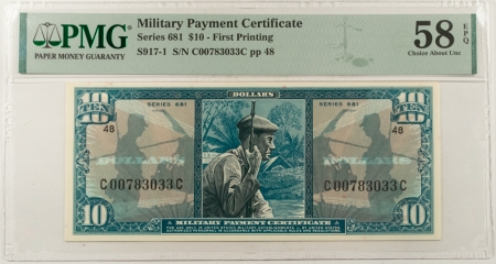 MPCs (Military Payment Certificates) MILITARY PAYMENT CERTIFICATE-SERIES 681, $10, FIRST PRINTING, PMG CH AU-58 EPQ