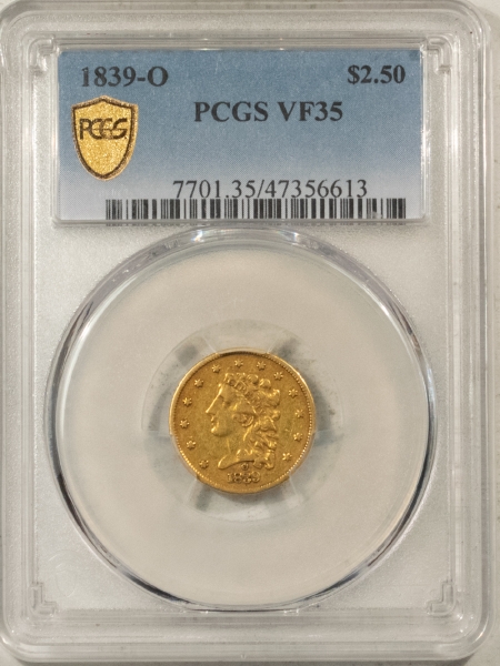 $2.50 1839-O $2.50 CLASSIC HEAD GOLD – PCGS VF-35, TOUGH! GREAT COLOR!