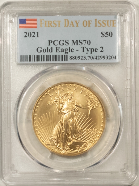 American Gold Eagles, Buffaloes, & Liberty Series 2021 $50 AMERICAN GOLD EAGLE, TYPE 2, 1 OZ – PCGS MS-70, FIRST DAY OF ISSUE!