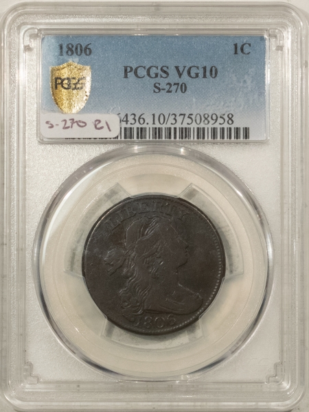 Draped Bust Large Cents 1806 DRAPED BUST LARGE CENT S-270, PCGS VG-10, CHOCOLATE BROWN!