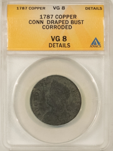 Colonials 1787 COPPER CONNECTICUT DRAPED BUST CORRODED COLONIAL – ANACS VG-8 DETAILS