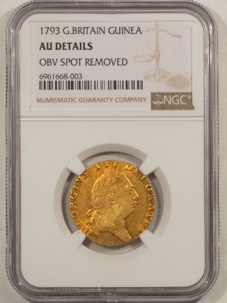 New Certified Coins 1793 GREAT BRITAIN GOLD GUINEA; NGC AU DETAILS “OBV SPOT REMOVED”-HIGH GRADE!