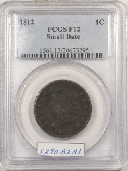 Classic Head Large Cents 1812 CLASSIC HEAD LARGE CENT, SMALL DATE – PCGS F-12, S-290