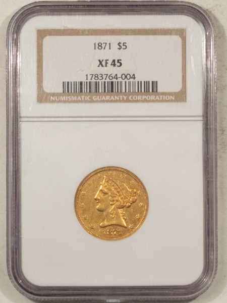 $5 1871 $5 LIBERTY GOLD – NGC XF-45, SUPER RARE! 3200 MINTAGE, ABOUT 75 KNOWN!