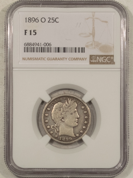 Barber Quarters 1896-O BARBER QUARTER – NGC F-15, TOUGH DATE, NICE BOLD LIBERTY!