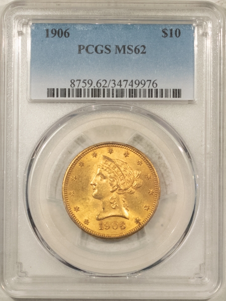 $10 1906 $10 LIBERTY GOLD – PCGS MS-62, LOW MINTAGE DATE!