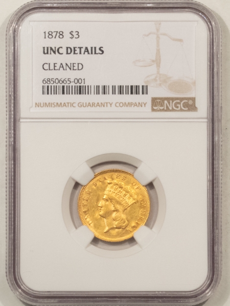 $3 1878 $3 GOLD DOLLAR – NGC UNCIRCULATED DETAILS, CLEANED, GREAT LUSTER NICE LOOK!