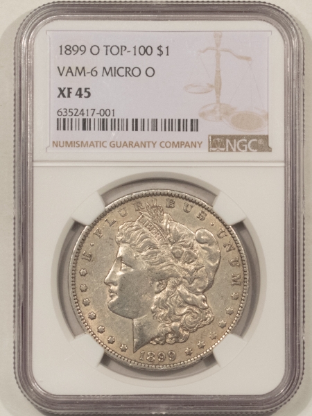 Morgan Dollars 1899-O MORGAN DOLLAR, VAM-6 MICRO O – NGC XF-45, TOP 100!