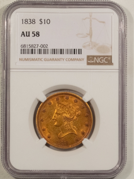 $10 1838 $10 LIBERTY GOLD, NGC AU-58, MINTAGE 7200, NEW TO THE CENSUS-A MAJOR RARITY