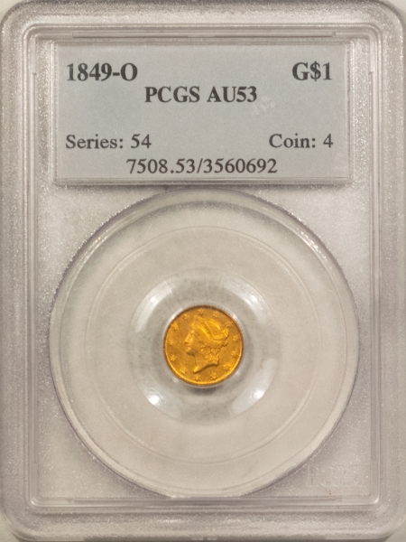 $1 1849-O $1 GOLD DOLLAR – PCGS AU-53, PRETTY, FIRST YEAR GOLD DOLLAR!