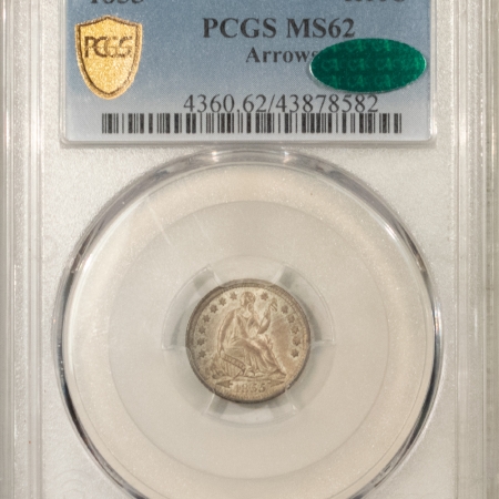CAC Approved Coins 1855 LIBERTY SEATED HALF DIME, ARROWS – PCGS MS-62, PQ+, CHOICE AND CAC APPROVED