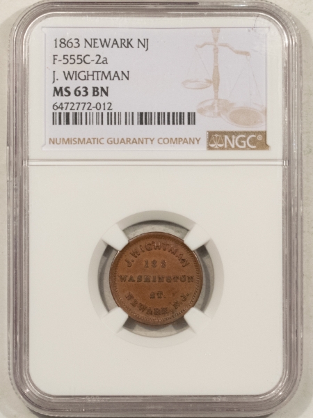 Civil War & Hard Times 1863 NEWARK NJ, F-555C-2a J WIGHTMAN – NGC MS-63 BN, CW STORE CARD, SCARCE IN MS
