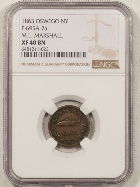 Civil War & Hard Times 1863 OSWEGO NY, F-695A-2a, ML MARSHALL NGC XF-40 BN, FISHING TACKLE, RARE COINS
