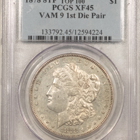 Morgan Dollars 1878 8TF $1 MORGAN DOLLAR VAM-9 1ST DIE PAIR – PCGS XF-45, TOP 100!