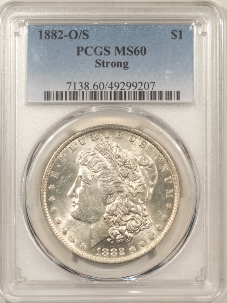 Morgan Dollars 1882-O/S $1 MORGAN DOLLAR, STRONG – PCGS MS-60