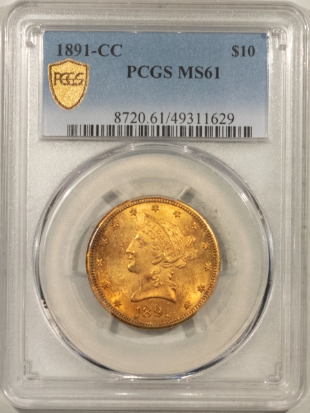 $10 1891-CC $10 LIBERTY GOLD EAGLE – PCGS MS-61, WHOLESOME & FRESH! CARSON CITY!