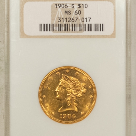 $10 1906-S $10 LIBERTY GOLD EAGLE – NGC MS-60, FATTY! PREMIUM QUALITY! SUPER LUSTER!