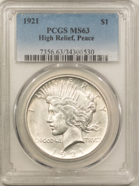 New Certified Coins 1921 PEACE DOLLAR, HIGH RELIEF – PCGS MS-63, WHITE & WELL-STRUCK!
