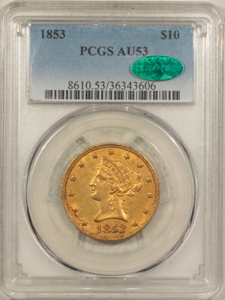 $10 1853 $10 LIBERTY GOLD EAGLE – PCGS AU-53, FRESH & PREMIUM QUALITY! CAC APPROVED!