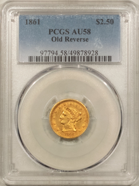 $2.50 1861 $2.50 LIBERTY GOLD QUARTER EAGLE, OLD REVERSE – PCGS AU-58, TOUGH VARIETY!