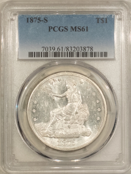 New Certified Coins 1875-S $1 TRADE DOLLAR – PCGS MS-61, FLASHY WHITE & LUSTROUS! NICE!