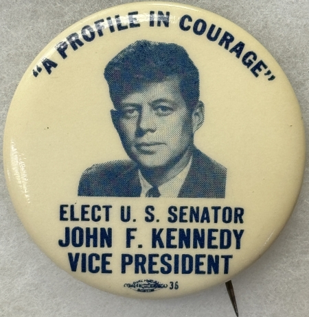 New Store Items 1956 JOHN F. KENNEDY “A PROFILE IN COURAGE-ELECT U.S. SENATOR” 2 1/4″ CELLO-MINT