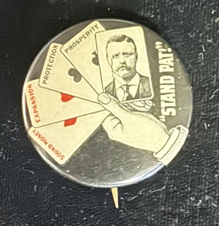 New Store Items 1904 TEDDY ROOSEVELT 1 1/4″ GRAPHIC & SCARCE “STAND PAT” CELLO CAMPAIGN BUTTON!