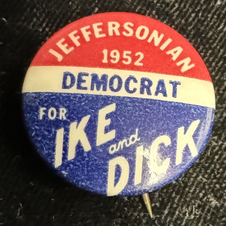 New Store Items 1952 EISENHOWER 7/8″ “JEFFERSONIAN DEMOCRAT” IKE/DICK CELLO CAMPAIGN BUTTON-MINT