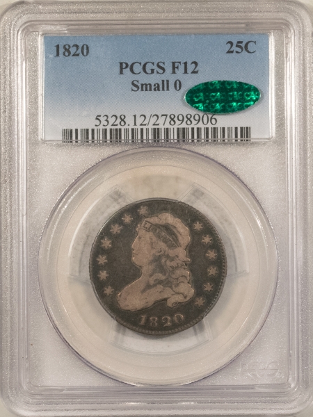 CAC Approved Coins 1820 CAPPED BUST QUARTER, SMALL 0 – PCGS F-12, CAC APPROVED!