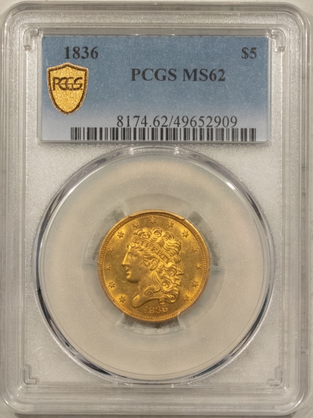 $5 1836 $5 CLASSIC HEAD GOLD HALF EAGLE – PCGS MS-62, ORIGINAL WITH CHOICE LOOK!