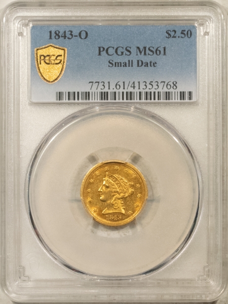 $2.50 1843-O $2.50 LIBERTY GOLD QUARTER EAGLE, SMALL DATE – PCGS MS-61, VERY SCARCE!