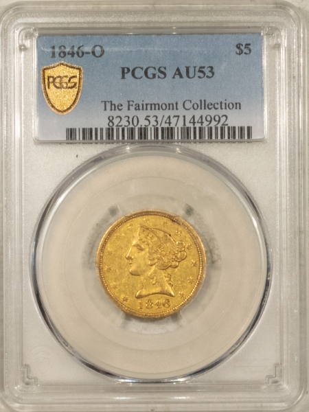 $5 1846-O NO MOTTO $5 LIBERTY GOLD HALF EAGLE – PCGS AU-53, VERY SCARCE!