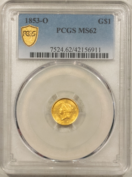 $1 1853-O $1 GOLD DOLLAR – PCGS MS-62, FLASHY & NICE!