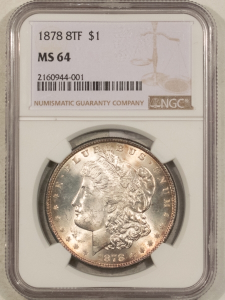 Morgan Dollars 1878 8TF $1 MORGAN DOLLAR – NGC MS-64, ORIGINAL LUSTER!