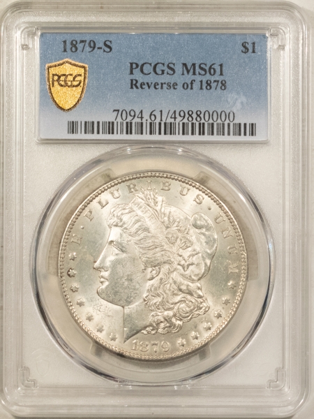 Morgan Dollars 1879-S $1 MORGAN DOLLAR, REV OF 1878 – PCGS MS-61, TOUGH!