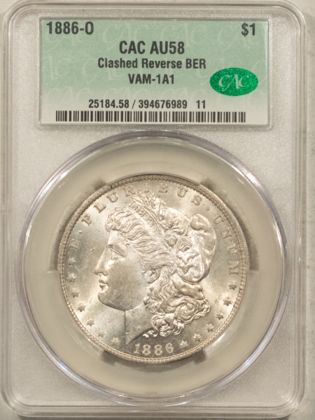 CAC Approved Coins 1886-O $1 MORGAN DOLLAR – CAC AU-58, CLASHED REVERSE BER, VAM-1A1, STRONG PQ++