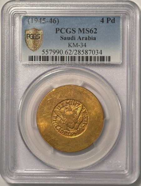 New Certified Coins (1945-46) SAUDI ARABIA GOLD 4 PD, US MINT ISSUE .9416 OZ AGW PCGS MS-62 SCARCE!