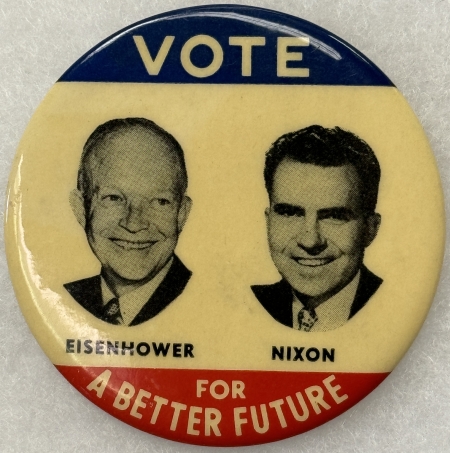 New Store Items 1952 EISENHOWER-NIXON 2 1/2″ CELLO JUGATE BUTTON, “FOR A BETTER FUTURE”-MINT!