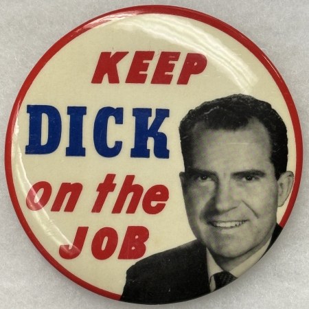 New Store Items 1956 NIXON (EISENHOWER CAMPAIGN) KEEP DICK ON THE JOB 3 1/2″ CELLO MINT, CLASSIC