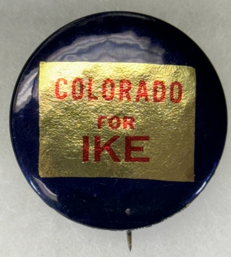 New Store Items 1952 EISENHOWER 1 1/4″ CELLO CAMPAIGN BUTTON, “COLORADO FOR IKE”- SCARCE & MINT!