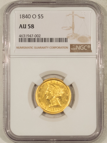 $5 1840-O $5 LIBERTY GOLD HALF EAGLE – NGC AU-58, VERY SCARCE DATE!