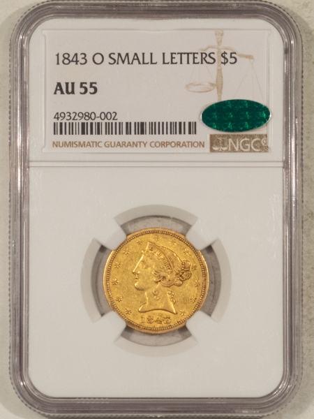 $5 1843-O $5 LIBERTY GOLD HALF EAGLE, SM LETTERS – NGC AU-55, VERY TOUGH DATE! CAC!